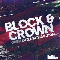 Block & Crown – Give A Little Satisfaction