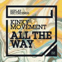 Kinky Movement – All the Way