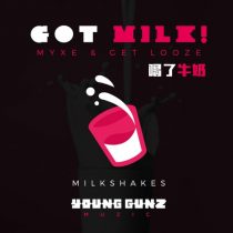 MYXE, Get Looze – Got Milk! – Remixes