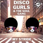 Disco Gurls, The Soul Gang – My Stride