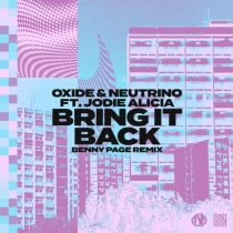 Benny Page, Oxide & Neutrino, Jodie Alicia – Bring It Back (Benny Page Remix)