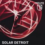 MEUTE – Solar Detroit