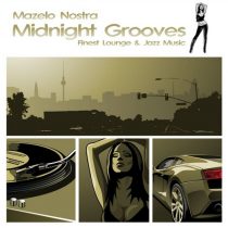 Mazelo Nostra – Midnight Grooves (Finest Chillout Lounge Selection)