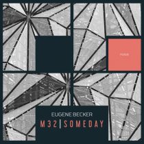 Eugene Becker – M32 / Someday