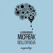 MicFreak – Now Or Neva