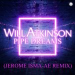 Will Atkinson – Pipe Dreams – Jerome Isma-Ae Remix