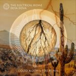 Deya Dova – The Electrical Biome (Liquid Bloom & PERE Remix)