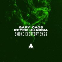 Gary Caos, Peter Kharma – Smoke Everyday 2K22