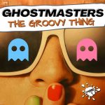 GhostMasters – The Groovy Thing