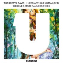 Thornetta Davis – I Need A Whole Lotta Lovin’