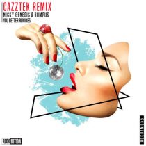 Rumpus, Nicky Genesis – You Better (Cazztek Remix)
