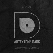 Brady – Who Wants Smoke