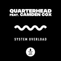 Camden Cox, Quarterhead – System Overload (feat. Camden Cox) [Extended Mix]