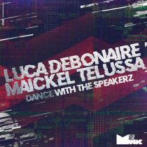 Luca Debonaire, Maickel Telussa – Dance With The Speakerz