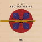 No Point – Rediscoveries