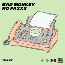 Bad Monkey – NO FAXXX