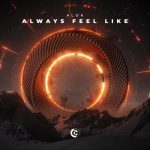 Alok – Always Feel Like (Extended Mix)