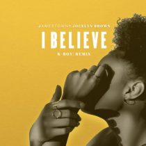Jamestown, Jocelyn Brown – I Believe – K-Boy Remix