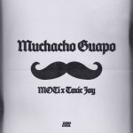 MOTi, Toxic Joy – Muchacho Guapo