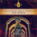Shapeless, House Divided, DJEAU – Our World