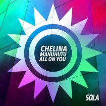 Chelina Manuhutu – All On You (Extended Mix)