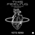 Yotto, Vintage Culture, Goodboys – This Feeling (Yotto Remix)