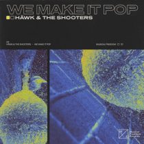 The Shooters, HÄWK (IT) – We Make It Pop (Extended Mix)