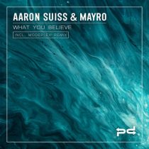 Mayro, Aaron Suiss – What You Believe / Ride