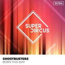 Ghostbusterz – Born This Way