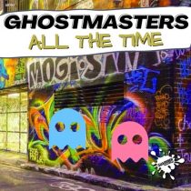 GhostMasters – All The Time