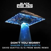 David Guetta, DJs From Mars, Shakira, Black Eyed Peas – DON’T YOU WORRY (David Guetta & DJs From Mars Extended Remix)
