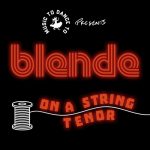 Blende – On a String / Tenor
