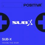 SUB-X – Thank You Baby