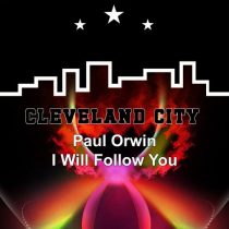 Paul Orwin – I Will Follow You