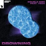 Veda, Double MZK – Drowning