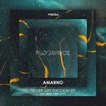 Amarno – Never Get Enough EP incl Matt J Dub Remix