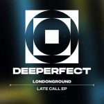 LondonGround – Late Call EP