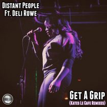 Distant People, Deli Rowe – Get A Grip