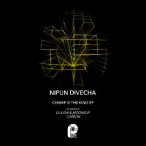 Nipun Divecha – Champ Is the King