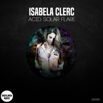 Isabela Clerc – Acid Solar Flare