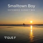 Jimmy Somerville, Gus F – Smalltown Boy (feat. Jimmy Somerville) [Extended Sunset Mix]