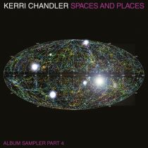 Kerri Chandler, Dreamer G – Spaces and Places Album Sampler 4