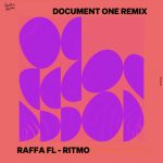 Raffa FL – Ritmo (Document One Remix)
