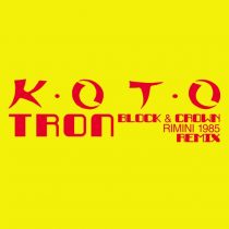 Koto – Tron (Block & Crown Rimini 1985 Remix)