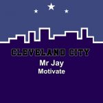 Mr Jay – Motivate