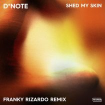 Franky Rizardo, D*Note – Shed My Skin – Franky Rizardo Extended Remix