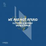 DJ Tomer, Ricardo, Umzulu Phaqa – We Are Not Afraid