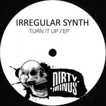 Irregular Synth – Turn It Up EP