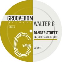 Walter G – Danger Street (Inc Luis Radio Re Edit)