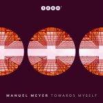 Manuel Meyer – Towards Myself